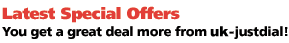 Latest Special Offers You get a great deal more from Just Dial!